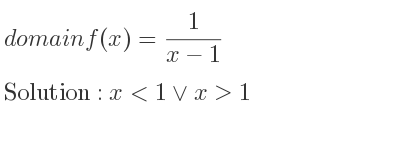 The domain of f(x)= 1/(x-1) is x<1\lor x>1